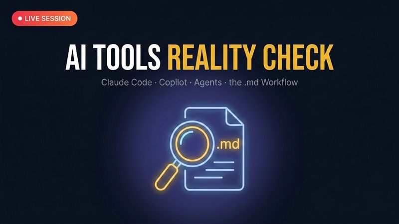 Live Session 3: AI Tools Reality Check: Claude Code, Copilot, Agents & the .md Workflow