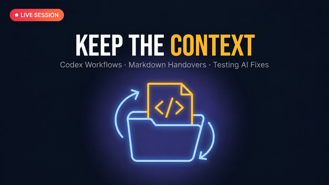 Live Session 13: Codex Workflows, Markdown Handovers & Testing AI Fixes