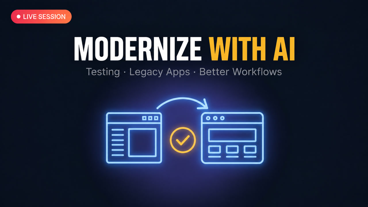 Live Session 14: Testing AI Code, Modernizing Legacy Apps & Better Workflows